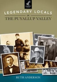 Produktbild: Legendary Locals of the Puyallup Valley
