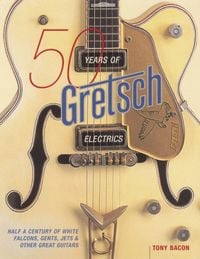 Produktbild: 50 Years of Gretsch Electrics