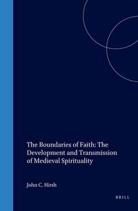 Produktbild: The Boundaries of Faith: The Development and Transmission of Medieval Spirituality