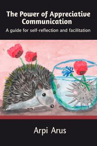 Produktbild: The Power of Appreciative Communication: A guide for self-reflection and facilitation