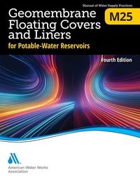 Produktbild: M25 Geomembrane Floating Covers and Liners for Potable-Water Reservoirs, Fourth Edition