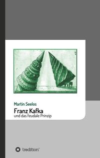 Produktbild: Franz Kafka und das feudale Prinzip