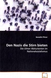 Bild vom Artikel Pfister, B: Den Nazis die Stirn bieten vom Autor Benedikt Pfister
