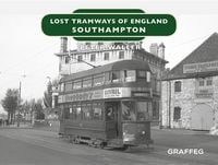 Produktbild: Lost Tramways of England: Southampton