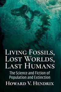 Produktbild: Living Fossils, Lost Worlds, Last Humans