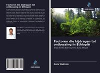 Produktbild: Factoren die bijdragen tot ontbossing in Ethiopi&euml;