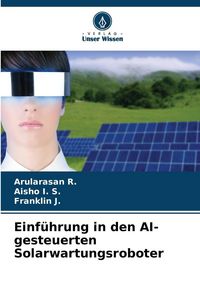 Produktbild: Einf&uuml;hrung in den AI-gesteuerten Solarwartungsroboter