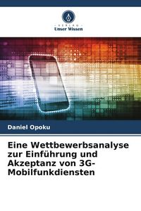 Produktbild: Eine Wettbewerbsanalyse zur Einf&uuml;hrung und Akzeptanz von 3G-Mobilfunkdiensten