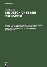 Produktbild: Fr&uuml;he Hochkulturen. Au&szlig;ereurop&auml;ische Altertums- und Mittelalterkulturen. Die Griechen. Die R&ouml;mer. Die Entstehung des Christentums