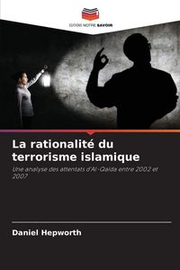 Produktbild: La rationalit&eacute; du terrorisme islamique