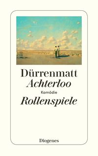 Achterloo I / Rollenspiele / Achterloo IV Friedrich Dürrenmatt