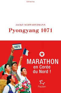 Produktbild: Pyongyang 1071 : marathon en Cor&eacute;e du Nord !