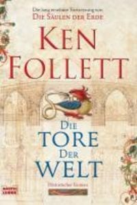 Die Tore der Welt / Kingsbridge Bd.2 Ken Follett