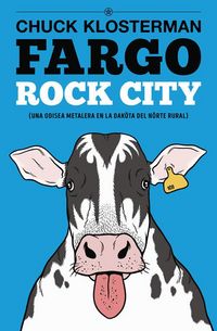Produktbild: Fargo rock city : una odisea metalera en la Dak&ouml;ta del N&ouml;rte rural