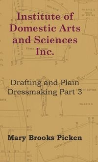 Produktbild: Institute of Domestic Arts and Sciences - Drafting and Plain Dressmaking Part 3