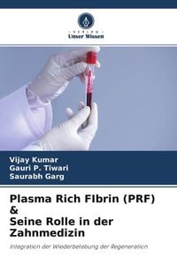 Produktbild: Plasma Rich FIbrin (PRF) & Seine Rolle in der Zahnmedizin