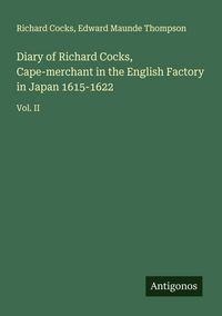 Produktbild: Diary of Richard Cocks, Cape-merchant in the English Factory in Japan 1615-1622