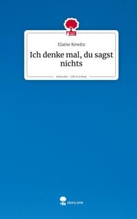 Produktbild: Ich denke mal, du sagst nichts. Life is a Story - story.one