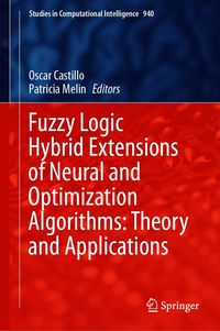 Produktbild: Fuzzy Logic Hybrid Extensions of Neural and Optimization Algorithms: Theory and Applications