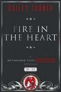 Produktbild: Fire in the Heart (A Metahuman Files: Classified Novella, #3)