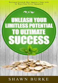 Produktbild: Unleash Your Limitless Potential To Ultimate Success