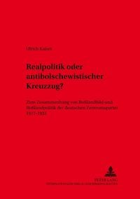 Produktbild: Realpolitik oder antibolschewistischer Kreuzzug?