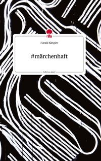 Produktbild: #m&auml;rchenhaft. Life is a Story - story.one