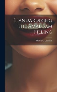 Produktbild: Standardizing the Amalgam Filling