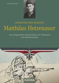 Bild vom Artikel Gefreiter der Reserve Matthäus Hetzenauer vom Autor Roland Kaltenegger