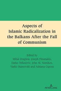 Produktbild: Aspects of Islamic Radicalization in the Balkans After the Fall of Communism