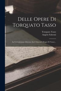 Produktbild: Delle Opere Di Torquato Tasso: La Gerusalemme Liberata (incl. Fabroni's Elogio Di Tasso)...