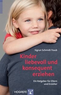 Bild vom Artikel Kinder liebevoll und konsequent erziehen vom Autor Sigrun Schmidt-Traub