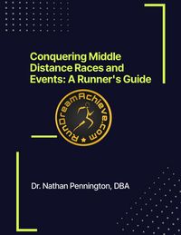 Produktbild: Conquering Middle Distance Races and Events: A Runner's Guide