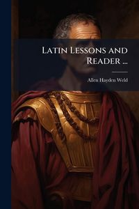 Produktbild: Latin Lessons and Reader ...
