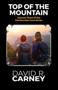 Produktbild: The Top of the Mountain Rattle Snake Cove Series Volume 3 (The Rattle Snake Cove Series, #3)