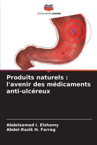Produktbild: Produits naturels : l'avenir des m&eacute;dicaments anti-ulc&eacute;reux
