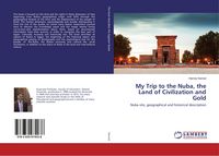 Produktbild: My Trip to the Nuba, the Land of Civilization and Gold