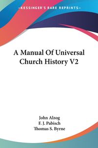 Produktbild: Alzog, J: Manual Of Universal Church History V2