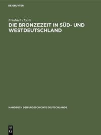Produktbild: Die Bronzezeit in S&uuml;d- und Westdeutschland