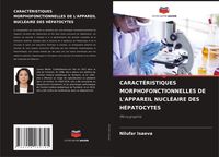 Produktbild: Caract&eacute;ristiques Morphofonctionnelles De L'appareil Nucl&eacute;aire des H&eacute;patocytes