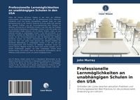 Produktbild: Professionelle Lernm&ouml;glichkeiten an unabh&auml;ngigen Schulen in den USA