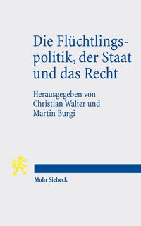 Produktbild: Die Fl&uuml;chtlingspolitik, der Staat und das Recht