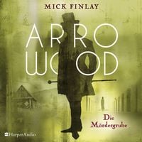Produktbild: Arrowood - Die M&ouml;rdergrube (ungek&uuml;rzt)