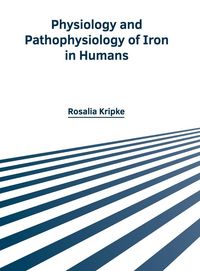 Produktbild: Physiology and Pathophysiology of Iron in Humans