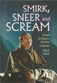 Produktbild: Smirk, Sneer and Scream: Great Acting in Horror Cinema