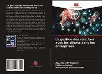 Produktbild: La gestion des relations avec les clients dans les entreprises