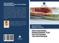 Produktbild: Weichgewebs- Management f&uuml;r Festsitzende Teilprothesen