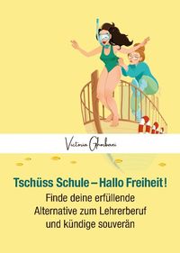 Produktbild: Tsch&uuml;ss Schule - Hallo Freiheit!