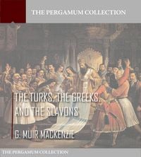 Produktbild: The Turks, the Greeks, and the Slavons