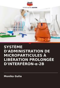 Produktbild: Syst&egrave;me D'administration De Microparticules &Agrave; Lib&eacute;ration Prolong&eacute;e D'interf&eacute;ron-&iquest;-2b